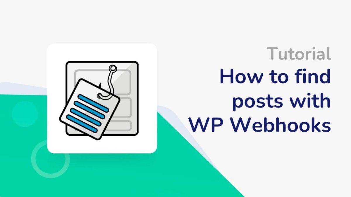 The blog post thumbnail of jow to find posts with WP Webhooks