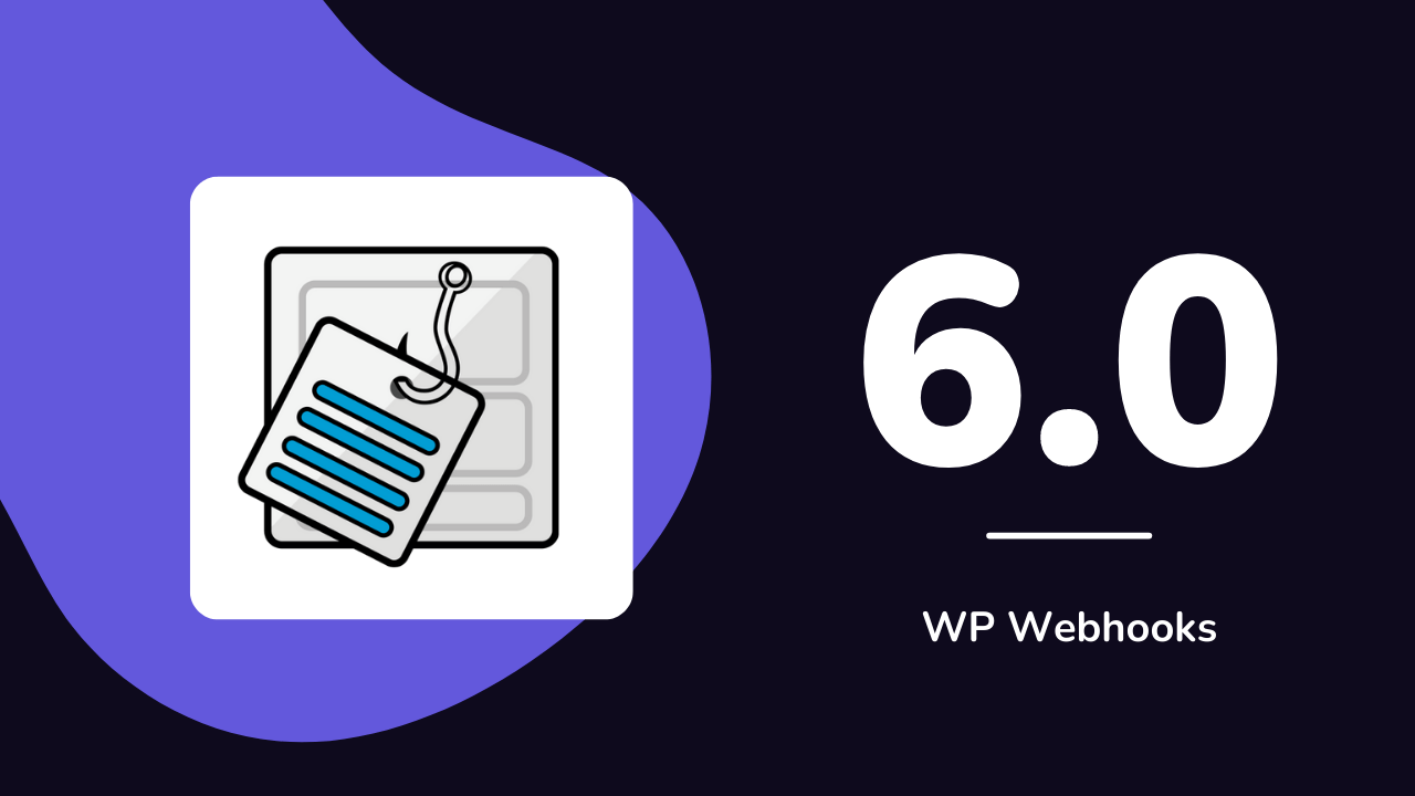 Featured image for “WP Webhooks Pro 6.0 released”
